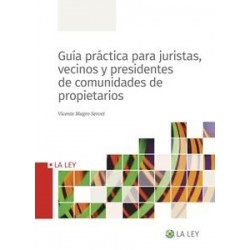 Guía práctica para juristas, vecinos y presidentes de comunidades de propietarios