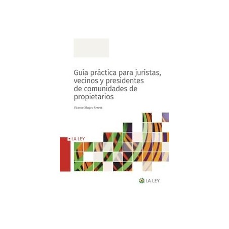 Guía práctica para juristas, vecinos y presidentes de comunidades de propietarios