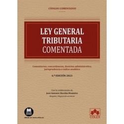 Ley General Tributaria 2023 "Comentarios, concordancias, doctrina administrativa, jurisprudencia...
