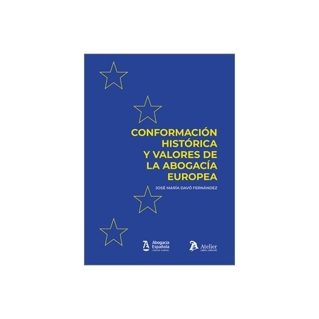 Conformación histórica y valores de la abogacía europea