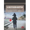 La institución adoptiva "Experiencia histórica y particularidades de su regulación originaria en España, Reino Unido y Estados 