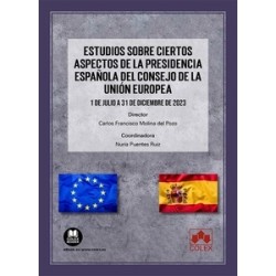 Estudios sobre ciertos aspectos de la Presidencia española del Consejo de la Unión Europea...
