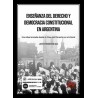 Enseñanza del derecho y democracia constitucional en Argentina "Una idea lanzada desde la Casa del Derecho en el Litoral"