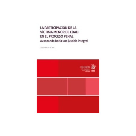 La participación de la víctima menor de edad en el proceso penal. Avanzando hacia una justicia integral