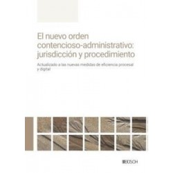 El nuevo orden contencioso-administrativo: jurisdicción y procedimiento "Actualizado a las nuevas...