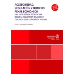 Accesoriedad, regulación y derecho penal económico "Una propuesta de teorización desde la...