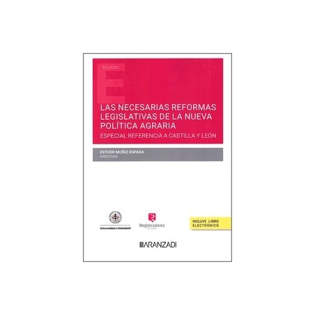 Las necesarias reformas legislativas de la nueva política agraria "Especial referencia a Castilla y León"