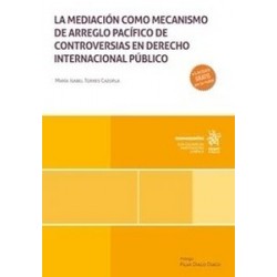 La mediación como mecanismo de arreglo pacífico de controversias en Derecho Internacional Público