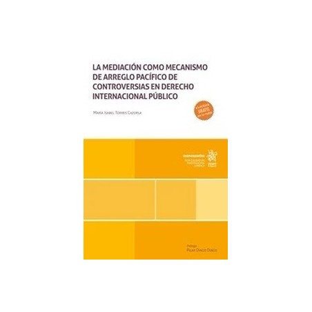 La mediación como mecanismo de arreglo pacífico de controversias en Derecho Internacional Público