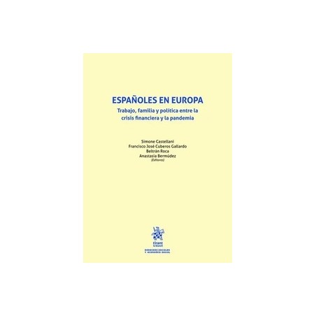 Españoles en Europa. Trabajo, familia y política entre la crisis financiera y la pandemia