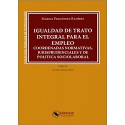 Igualdad de Trato integral para el empleo "Coordenadas normativas, jurisprudenciales y de...