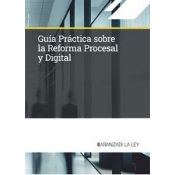 Guía práctica sobre la Reforma Procesal y Digital "Papel + Digital"