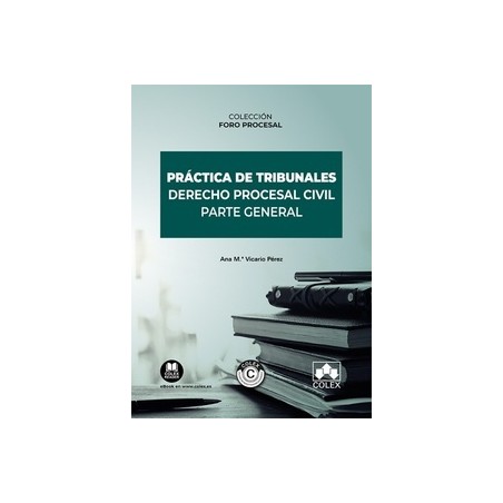 Práctica de tribunales. Derecho Procesal Civil. Parte General