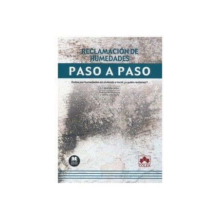 Reclamación de humedades. Paso a paso "Daños por humedades en vivienda o local: ¿a quién reclamar?"