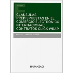 Cláusulas predispuestas en el comercio electrónico internacional "contratos Click-Wrap"