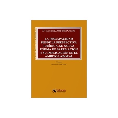 La discapacidad desde la perspectiva jurídica su nueva forma de baremación y su implicación en el ámbito laboral