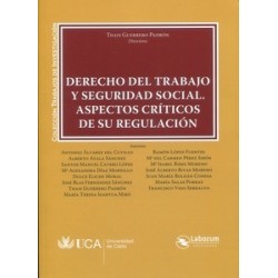 Derecho del trabajo y Seguridad Social "Aspectos críticos de su regulación"