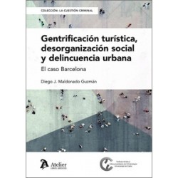 Gentrificación turística, desorganización social y delincuencia urbana "el caso Barcelona"
