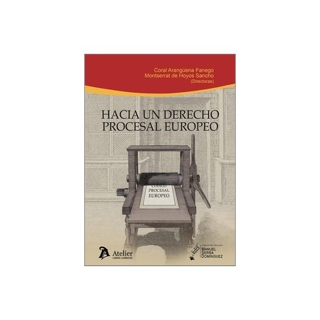 Hacia un Derecho Procesal Europeo "IX Memorial Manuel Serra Domínguez"