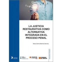 La justicia restaurativa como alternativa integrada en el proceso penal