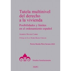 Tutela multinivel del derecho a la vivienda "Posibilidades y límites en el ordenamiento español"