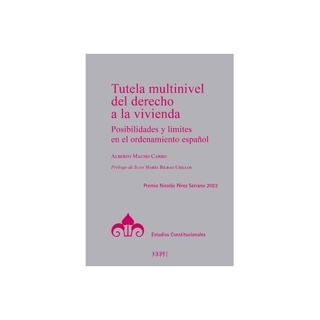 Tutela multinivel del derecho a la vivienda "Posibilidades y límites en el ordenamiento español"