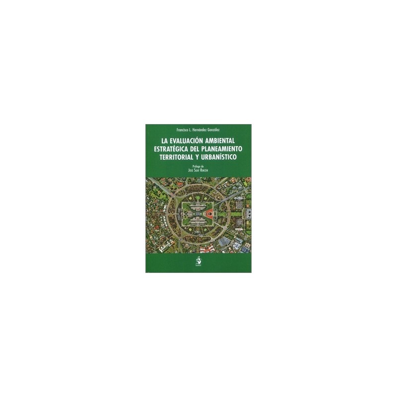 La evaluación ambiental estratégica del planeamiento territorial y urbanístico