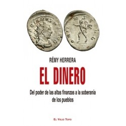 EL DINERO "Del poder de las altas finanzas a la soberania de los pueblos"