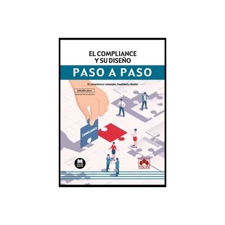El compliance y su diseño. Paso a paso "El compliance: concepto, finalidad y diseño (Papel + Ebook)"
