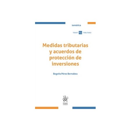 Medidas tributarias y acuerdos de protección de inversiones (Papel + Ebook)