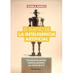 El sueño de la Inteligencia Artificial