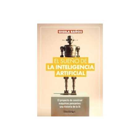 El sueño de la Inteligencia Artificial
