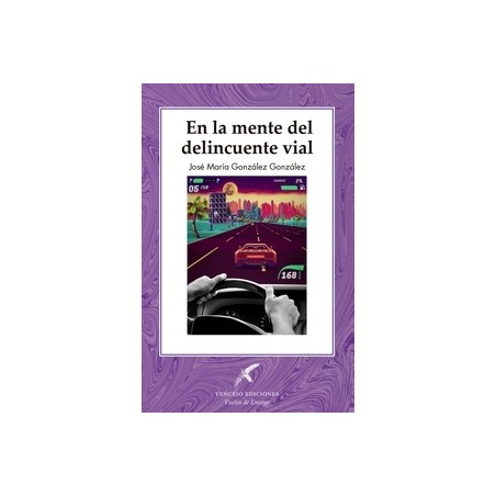 EN LA MENTE DEL DELINCUENTE VIAL "Es el primer ensayo que estudia en profundidad la relación de la criminología con los delitos