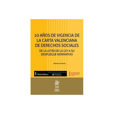 10 años de vigencia de la carta valenciana de Derechos Sociales "De la letra de la Ley a su despliegue normativo"