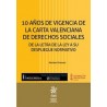 10 años de vigencia de la carta valenciana de Derechos Sociales "De la letra de la Ley a su despliegue normativo"