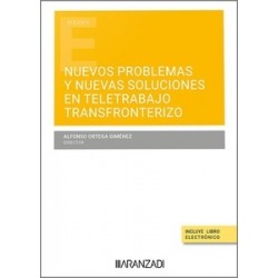 Nuevos problemas y nuevas soluciones en teletrabajo transfronterizo (Papel + Ebook)