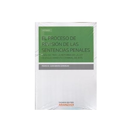 El Proceso de Revisión de las Sentencias Penales Análisis tras la Reforma de la Ley de Enjuiciamiento Civil