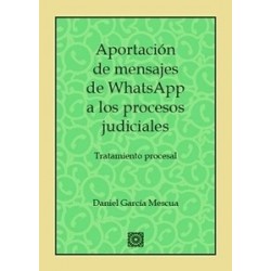 Aportación De Mensajes de Whatsapp A Los Procesos Judiciales "Tratamiento procesal"