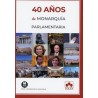 40 Años de Monarquía Parlamentaria