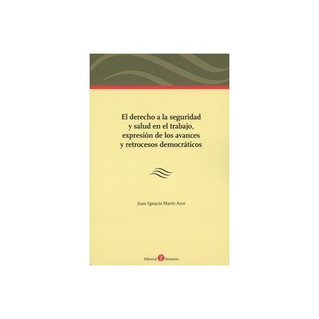 El Derecho a la Seguridad Social y Salud en el Trabajo, Expresión de los Avances y Retrocesos Democráticos