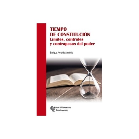 Tiempo de Constitución "Límites, controles y contrapesos del poder"