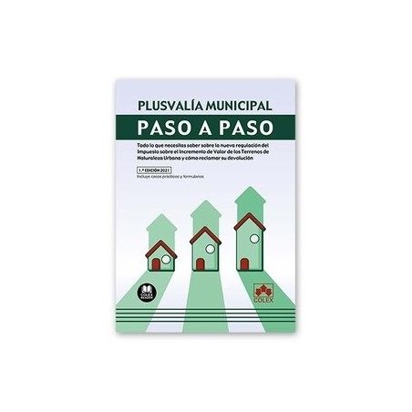 Plusvalía municipal. Paso a paso "Todo lo que necesitas saber sobre la nueva regulación del Impuesto sobre el Incremento de Val