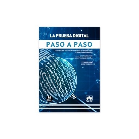 La prueba digital. Paso a paso "Guía práctica sobre la prueba digital en los diferentes órdenes jurisdiccionales"