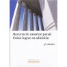 El Recurso de Casación Penal "Cómo Lograr su Admisión. Doctrina, Jurisprudencia, Definición y Formularios"