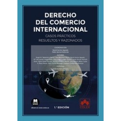 Derecho del Comercio Internacional. Casos prácticos resueltos y razonados