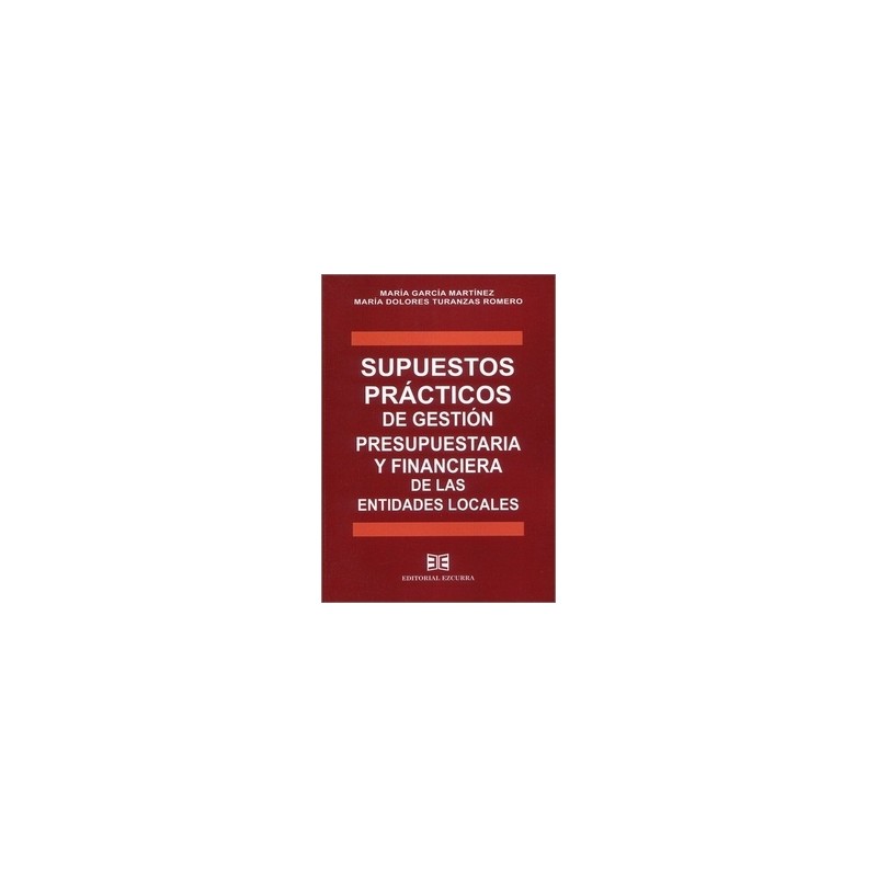 Supuestos prácticos de gestión presupuestaria y financiera de las entidades locales
