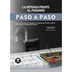 La defensa frente al phishing. Paso a paso "Guía práctica sobre el phishing y la defensa que...