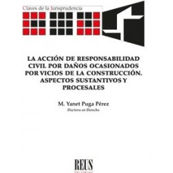 La acción de responsabilidad civil por daños ocasionados por vicios de la construcción "Aspectos...