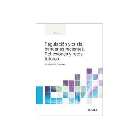 Regulación y crisis bancarias recientes. Reflexiones y retos futuros "Impresión Bajo Demanda (7 a 10 días)"