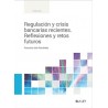 Regulación y crisis bancarias recientes. Reflexiones y retos futuros "Impresión Bajo Demanda (7 a 10 días)"